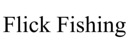 FLICK FISHING trademark