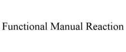 FUNCTIONAL MANUAL REACTION trademark