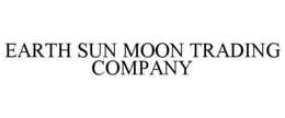 EARTH SUN MOON TRADING COMPANY trademark
