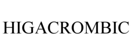 HIGACROMBIC trademark