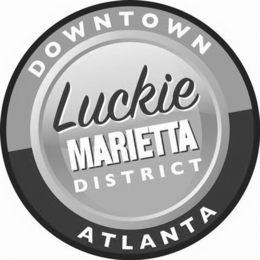 LUCKIE MARIETTA DISTRICT DOWNTOWN ATLANTA trademark