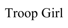 TROOP GIRL trademark