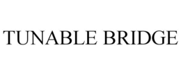 TUNABLE BRIDGE trademark