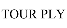 TOUR PLY trademark