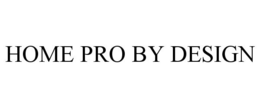 HOME PRO BY DESIGN trademark