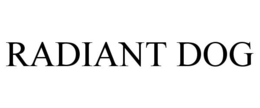 RADIANT DOG trademark