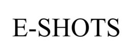 E-SHOTS trademark