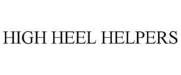 HIGH HEEL HELPERS trademark