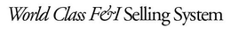 WORLD CLASS F&I SELLING SYSTEM trademark