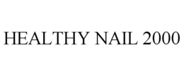 HEALTHY NAIL 2000 trademark