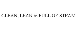 CLEAN, LEAN & FULL OF STEAM trademark