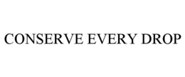 CONSERVE EVERY DROP trademark