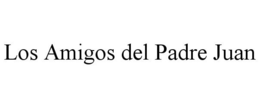 LOS AMIGOS DEL PADRE JUAN trademark