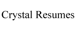 CRYSTAL RESUMES trademark