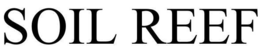SOIL REEF trademark