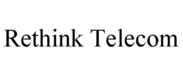 RETHINK TELECOM trademark