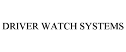 DRIVER WATCH SYSTEMS trademark