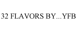 32 FLAVORS BY...YFB trademark