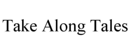 TAKE ALONG TALES trademark