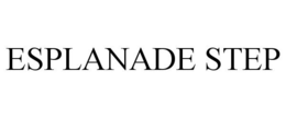 ESPLANADE STEP trademark