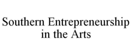 SOUTHERN ENTREPRENEURSHIP IN THE ARTS trademark