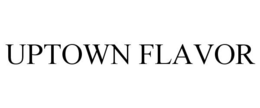 UPTOWN FLAVOR trademark