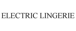 ELECTRIC LINGERIE trademark