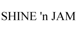 SHINE 'N JAM trademark