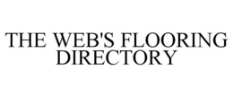 THE WEB'S FLOORING DIRECTORY trademark