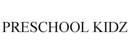 PRESCHOOL KIDZ trademark
