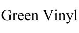 GREEN VINYL trademark