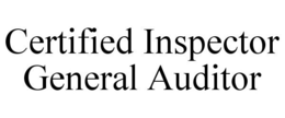 CERTIFIED INSPECTOR GENERAL AUDITOR trademark