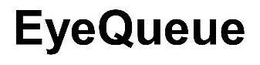 EYEQUEUE trademark