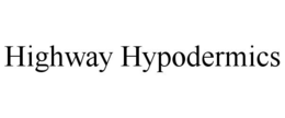 HIGHWAY HYPODERMICS trademark