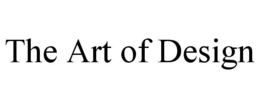 THE ART OF DESIGN trademark