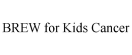 BREW FOR KIDS CANCER trademark