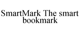 SMARTMARK THE SMART BOOKMARK trademark