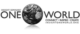 INSIGHT SEMINARS' ONE WORLD CONNECT · INSPIRE · CREATE INSIGHTONEWORLD.ORG trademark