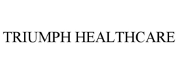 TRIUMPH HEALTHCARE trademark