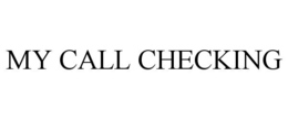 MY CALL CHECKING trademark