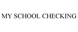 MY SCHOOL CHECKING trademark