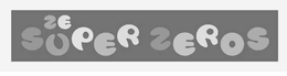 ZE SUPER ZEROS trademark