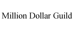 MILLION DOLLAR GUILD trademark