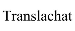 TRANSLACHAT trademark