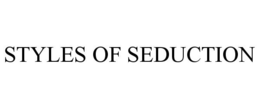 STYLES OF SEDUCTION trademark