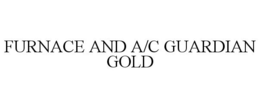 FURNACE AND A/C GUARDIAN GOLD trademark