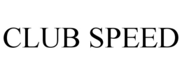 CLUB SPEED trademark