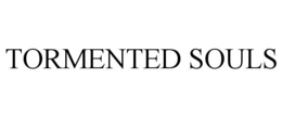 TORMENTED SOULS trademark