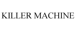 KILLER MACHINE trademark