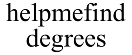 HELPMEFIND DEGREES trademark